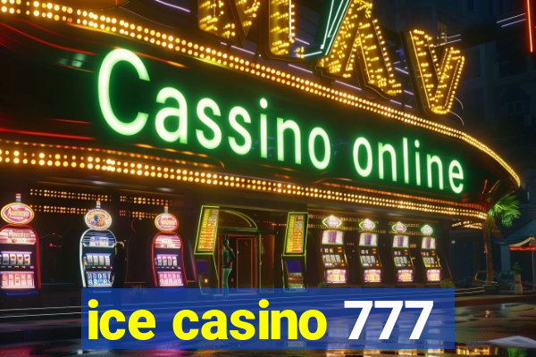 ice casino 777